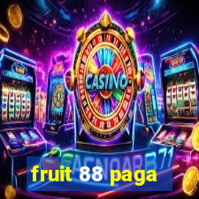 fruit 88 paga